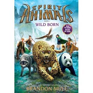 Wild Born (Spirit Animals, Book 1): Volume 1 -- Brandon Mull